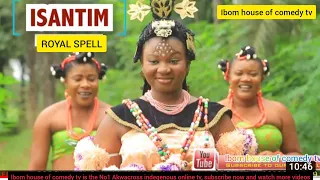 ISANTIM VS ROYAL SPELL FULL MOVIE  (Calabar movie) (Akwa Ibom movie) (Calabar carnival 2021)