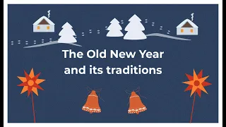 The Old New Year and its traditions