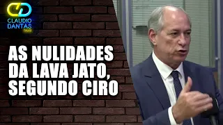 'Sergio Moro ligando direto pro Bonner', diz Ciro Gomes sobre 'nulidades' da Lava Jato