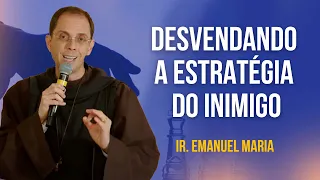 DESVENDANDO A ESTRATÉGIA DO INIMIGO - Ir. Emanuel Maria | Terço do Combate