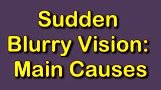 Sudden Blurry Vision: Main Causes