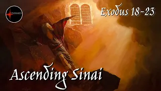 Come Follow Me - Exodus 18-23: "Ascending Sinai"