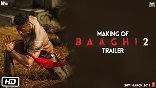 Baaghi 2 | Making of Baaghi 2 Trailer | Tiger Shroff | Disha Patani | Ahmed Khan | Sajid Nadiadwala