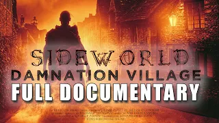 SIDEWORLD: DAMNATION VILLAGE (2022) Full Ghost Documentary