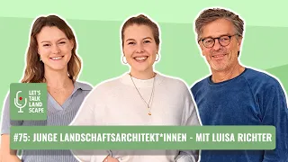 Landschaftsarchitektur: #75: Junge Landschaftsarchitekt*innen – mit Luisa Richter