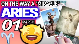 Aries ♈️ 🤩ON THE WAY A “MIRACLE” YOU DIDN’T EXPECT🥵  Horoscope for Today MARCH 1 2023♈️