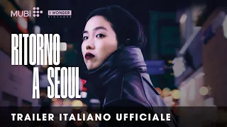 RITORNO A SEOUL | Trailer Italiano Ufficiale HD
