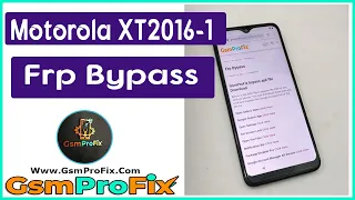 Motorola XT2016-1 Frp Google Account Bypass GsmProFix