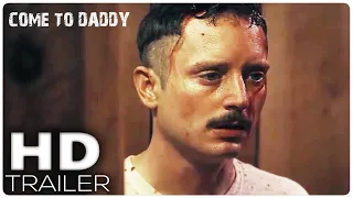 COME TO DADDY (2019) - Elijah Wood | Horror | Official Trailer | Movie HD 1080p