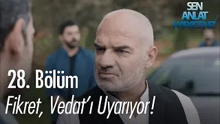 Fikret, Vedat'ı uyarıyor! - Sen Anlat Karadeniz 28. Bölüm