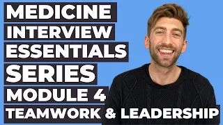 UK Medicine: How To Answer Teamwork & Leadership Questions At Interview