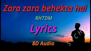 Zara Zara Behekta Hai Lyrics RHTDM : 8D Audio