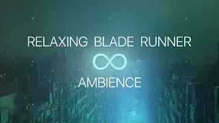 Relaxing BLADE RUNNER Ambience - Music & Rain