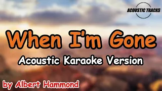 When I’m Gone - Albert Hammond (Acoustic karaoke Version)