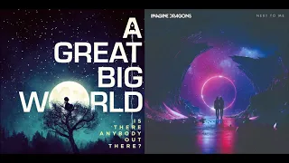 Next To Something - Imagine Dragons vs A Great Big World (Mashup)