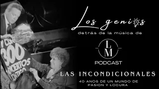 EP9 T2 LAS INCONDICIONALES | Los genios detrás de la música de Luis Miguel