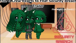 Fnaf 3 Crew Reacts to Fnaf Security Breach Trailer (Gacha Club Au)