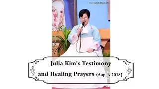 Aug 4, 2018 Julia Kim’s Inspiring Spiritual Message and Healing Prayer in Naju, Korea