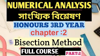 2.Chapter:2||Bisection Method||Numerical Analysis (সাংখ্যিক বিশ্লেষণ)||Honours 3rd year..Full Course