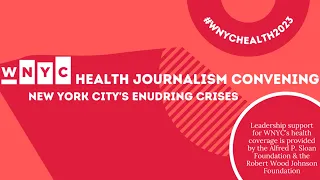 WNYC Health Convening: New York City’s Enduring Crises