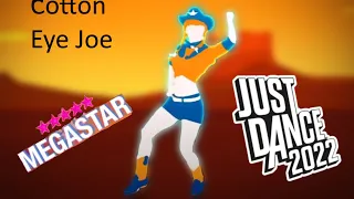 Cotton Eye Joe MEGASTAR!! | Just Dance 2022