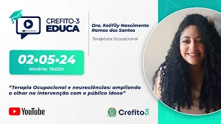 Crefito-3 EDUCA #53 Terapia Ocupacional e neurociências: o olhar na intervenção com o idoso”