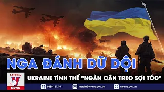 Tình thế "ngàn cân treo sợi tóc" của Ukraine khi Nga đánh dữ dội vào Đông Bắc - VNews