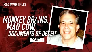 Monkey brains, Mad Cow, documents of deceit: Millionaire's plot to fake death Pt 1-Crime Watch Files