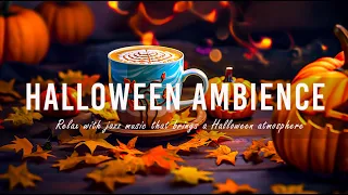 Halloween Ambience ☕ Relaxing October Jazz Coffee Music and Happy Bossa Nova Piano to Uplifting Mood