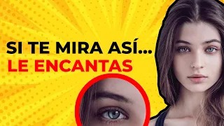 7 SEÑALES de que LE GUSTAS a una MUJER (La MIRADA #4 es la SEÑAL SECRETA de que  LE ENCANTAS)