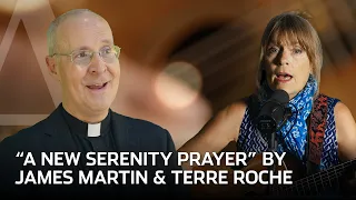 A New Serenity Prayer | James Martin, S.J. and Terre Roche