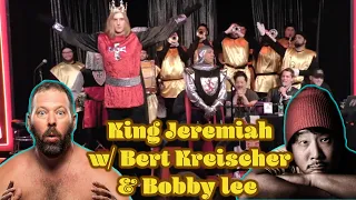 Bert Kreischer and Bobby Lee meet King Jeremiah!