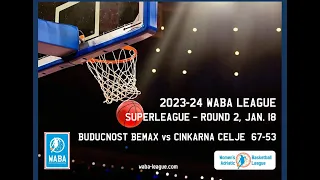 2023-24 WABA SuperLeague R2 Buducnost Bemax-Cinkarna Celje 67-53 (18/01)