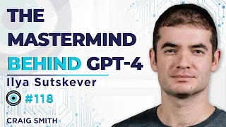 The Mastermind Behind GPT-4 and the Future of AI | Ilya Sutskever | Eye on AI #118