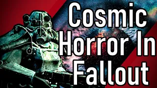 The Evolution of Cosmic Horror within Bethesda's Fallout