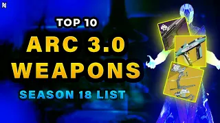 Top 10 Weapons to Get for ARC 3.0 and Season 18! | Destiny 2 Season of the Haunted