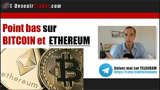 Point bas sur le Bitcoin et l'ethereum ?