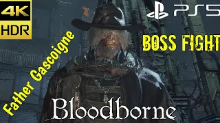Father Gascoigne - Bloodborne PS5 Father Gascoigne Boss Fight Gameplay Walkthrough 4K 60FPS HDR