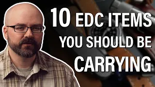 Top 10 EDC Items You Should Own and Carry