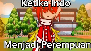 "Ketika Indo Menjadi Perempuan"#gachaindonesia #countryhumans