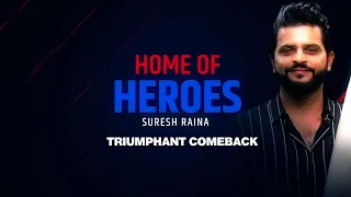 Suresh Raina Opens Up About Overcoming Injuries & His Triumphant Comeback | Home Of Heroes