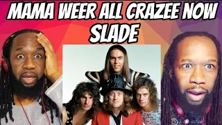 SLADE Mama weer all crazee now REACTION - An absolute masterpiece! First time hearing