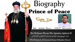 Prince of Peace | Biography of Moran Mor Ignatius Aphrem 2nd | 123rd Patriarch of Antioch
