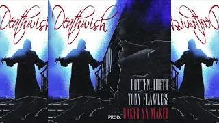 Rotten Bhett x Tony Flawless - DeathWish (Prod. Baker)