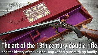 The art of the 19th century double rifle and the history of Joseph and James Lang of London