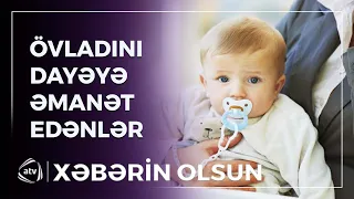 Övladını dayəyə əmanət edən analar MÜTLƏQ İZLƏSİN / Xəbərin olsun