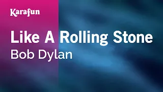 Like a Rolling Stone - Bob Dylan | Karaoke Version | KaraFun