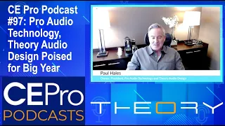 CE Pro Podcast #97: Pro Audio Technology, Theory Audio Design Poised for Big Year