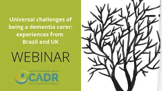 Sept 2021 - Universal challenges of being a dementia carer: experiences from Brazil and UK