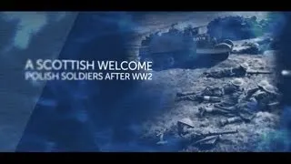 A Scottish Welcome, Polish Soldiers After WW2
